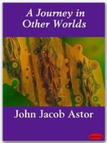 Couverture du livre « A Journey in Other Worlds » de John Jacob Astor aux éditions Ebookslib