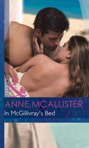 Couverture du livre « In McGillivray's Bed (Mills & Boon Modern) » de Anne Mcallister aux éditions Mills & Boon Series