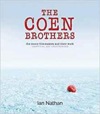 Couverture du livre « The Coen brothers ; the iconic filmmakers and their work » de Ian Nathan aux éditions Aurum