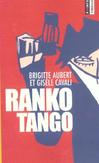 Couverture du livre « Ranko Tango » de Aubert/Cavali aux éditions Points