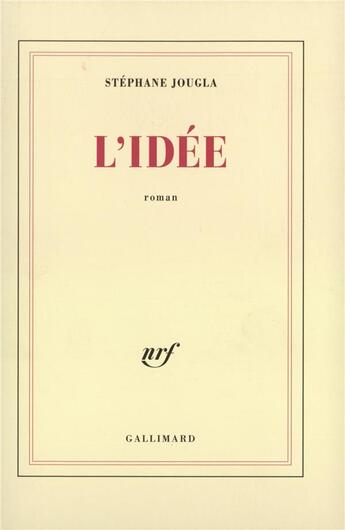 Couverture du livre « L'Idée » de Stephane Jougla aux éditions Gallimard