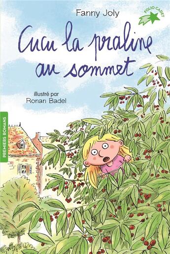 Couverture du livre « Cucu la praline Tome 11 : Cucu la praline au sommet » de Fanny Joly et Ronan Badel aux éditions Gallimard-jeunesse