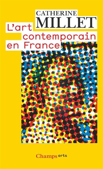 Couverture du livre « L'art contemporain en France » de Catherine Millet aux éditions Flammarion