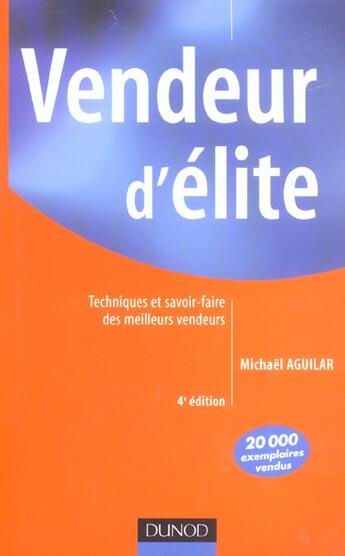 Couverture du livre « Vendeur d'élite ; techniques et savoir-faire des meilleurs vendeurs (4e édition) (4e édition) » de Michael Aguilar aux éditions Dunod