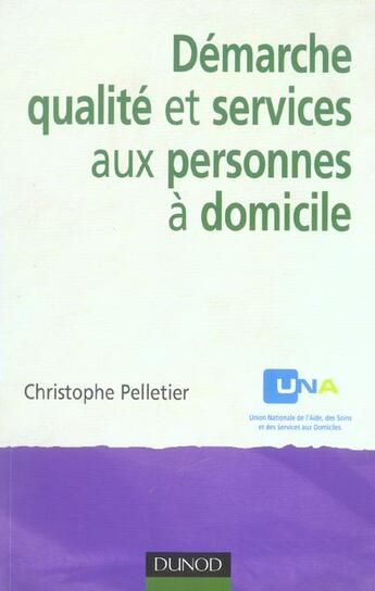 Couverture du livre « Demarche qualite et services aux personnes a domicile » de Christophe Pelletier aux éditions Dunod