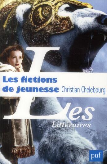 Couverture du livre « Les fictions de jeunesse » de Christian Chelebourg aux éditions Puf