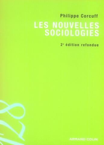 Couverture du livre « Les nouvelles sociologies (2e édition) » de Philippe Corcuff aux éditions Armand Colin