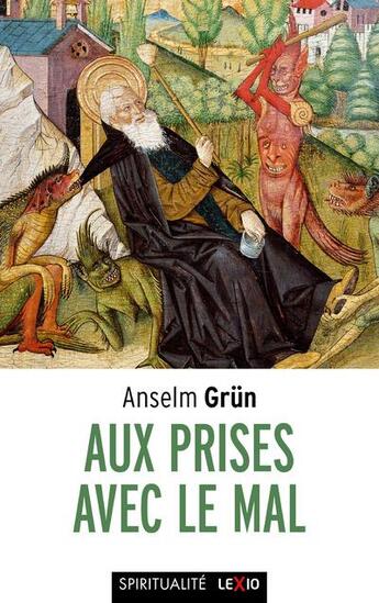 Couverture du livre « Aux prises avec le mal » de Anselm Grun aux éditions Cerf