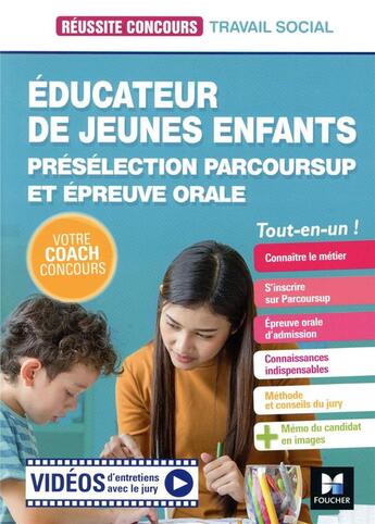 Couverture du livre « Réussite concours ; éducateur jeunes enfants ; présélection parcoursup et épreuve orale ; tout-en-un » de Bernard Abchiche et Nathalie Goursolas Bogren et Cecile Fleury aux éditions Foucher