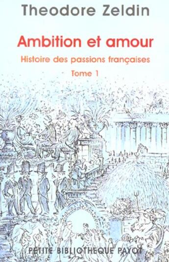 Couverture du livre « Ambition et amour » de Zeldin Theodore aux éditions Payot