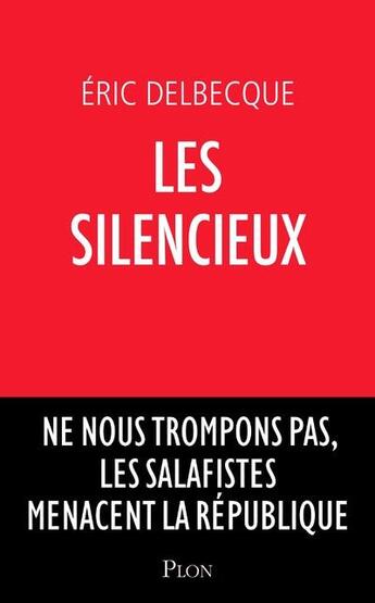 Couverture du livre « Les silencieux » de Eric Delbecque aux éditions Plon