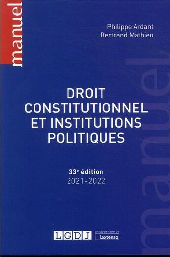 Couverture du livre « Droit constitutionnel et institutions politiques (édition 2021/2022) » de Philippe Ardant et Bertrand Mathieu aux éditions Lgdj