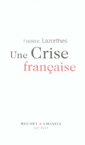 Couverture du livre « Une crise francaise » de Lazorthes Frederic aux éditions Buchet Chastel