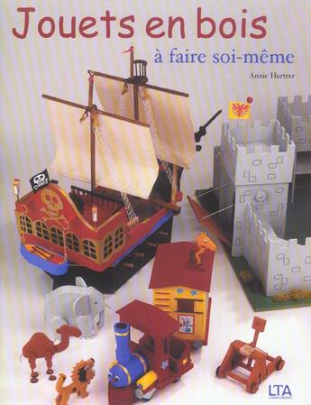 Couverture du livre « Jouets En Bois A Faire Soi-Meme » de Annie Hurtrer aux éditions Le Temps Apprivoise