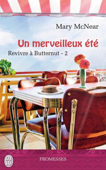 Couverture du livre « Revivre à Butternut Tome 2 ; un merveilleux été » de Mary Mcnear aux éditions J'ai Lu