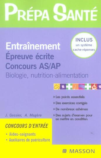 Couverture du livre « Entrainement Epreuve Ecrite ; Concours As/Ap ; Biologie, Nutrition-Alimentation » de J Gassier et A Magere aux éditions Elsevier-masson