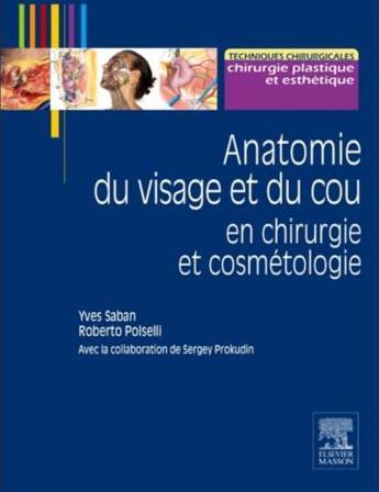 Couverture du livre « Anatomie du visage et du cou » de Yves Saban et Roberto Polselli aux éditions Elsevier-masson