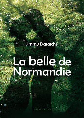 Couverture du livre « La belle de Normandie » de Jimmy Daraiche aux éditions Amalthee