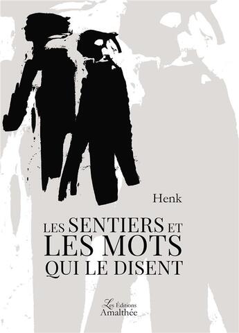 Couverture du livre « Les sentiers et les mots qui le disent » de Henk aux éditions Amalthee