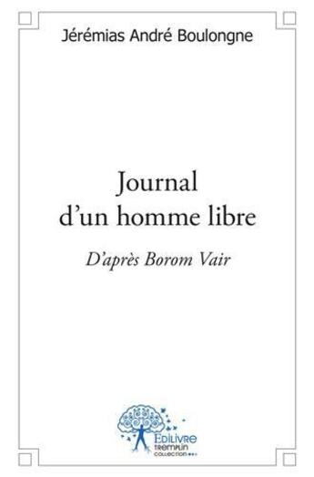 Couverture du livre « Journal d'un homme libre » de Jeremias Andre Boulo aux éditions Edilivre