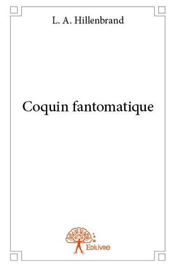 Couverture du livre « Coquin fantomatique » de L.A. Hillenbrand aux éditions Edilivre