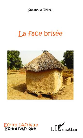 Couverture du livre « Face brisée » de Soumaila Sidibe aux éditions L'harmattan