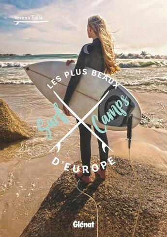 Couverture du livre « Les plus beaux surf camps d'Europe » de Verena Tolle aux éditions Glenat