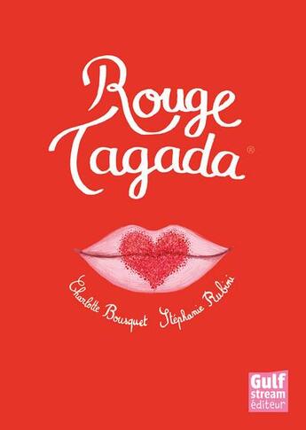 Couverture du livre « Rouge tagada » de Charlotte Bousquet et Stephanie Rubini aux éditions Gulf Stream