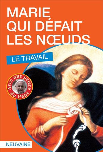 Couverture du livre « Marie qui défait les noeuds ; le travail » de Juan-Ramon Celeiro aux éditions Du Gingko