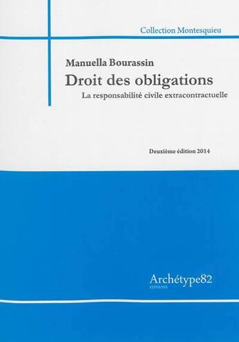 Couverture du livre « Droit des obligations ; la responsabilité civile extracontractuelle (2e édition) » de Manuella Bourassin aux éditions Archetype 82