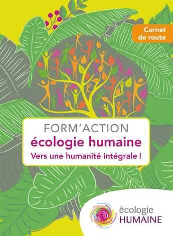 Couverture du livre « Form'action écologie humaine ; vers une humanité intégrale » de  aux éditions Quasar