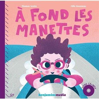 Couverture du livre « A fond les manettes » de Scotto/Rousseau aux éditions Benjamins Media