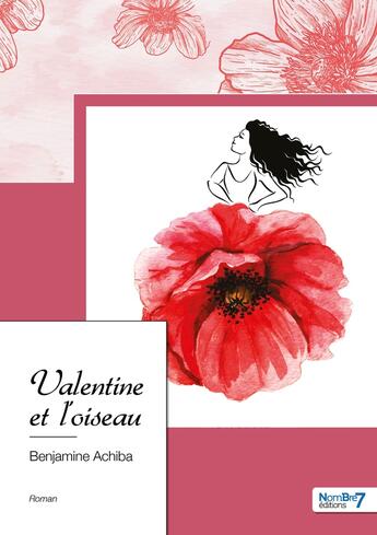 Couverture du livre « Valentine et l'oiseau » de Benjamine Achiba aux éditions Nombre 7