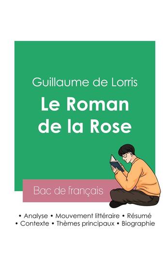 Couverture du livre « Reussir son bac de francais 2023 : analyse du roman de la rose de guillaume de lorris » de Guillaume De Lorris aux éditions Bac De Francais