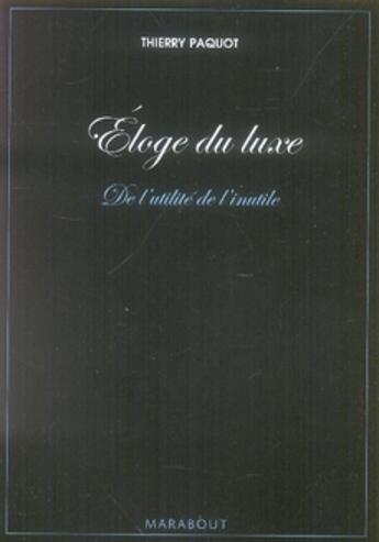 Couverture du livre « Éloge du luxe ; de l'utilité de l'inutile » de Thierry Paquot aux éditions Marabout