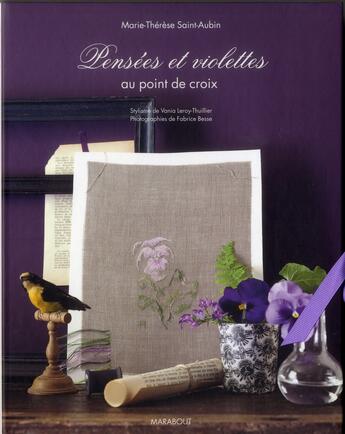 Couverture du livre « Pensées et violettes au point de croix » de Marie-Therese Saint-Aubin aux éditions Marabout