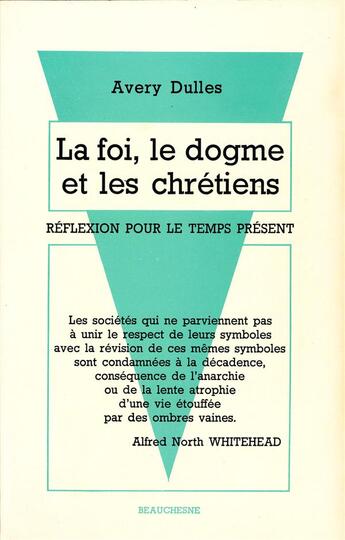 Couverture du livre « La foi, le dogme et les chrétiens » de Avery Robert Dulles aux éditions Beauchesne