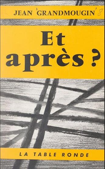 Couverture du livre « Et apres ? » de Grandmougin Jean aux éditions Table Ronde