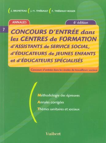 Couverture du livre « Concours d'entree dans les centres de formation d'assistants de service social, d'educateurs de jeunes enfants et d'educ (6e édition) » de Francoise Thiebault-Roger aux éditions Vuibert