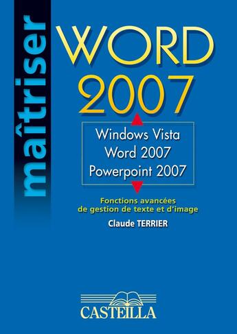 Couverture du livre « Maitriser word 2007 : windows vista, word 2007, powerpoint 2007 » de Claude Terrier aux éditions Delagrave