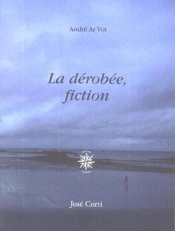 Couverture du livre « La derobee » de Andre Ar Vot aux éditions Corti