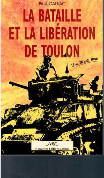 Couverture du livre « La bataille et la libération de Toulon » de Paul Gaujac aux éditions Nel