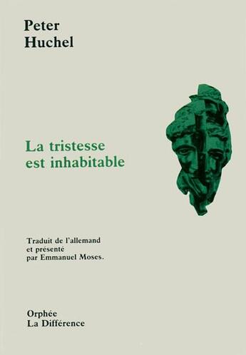 Couverture du livre « Tristesse est inhabitable » de Huchel/Moses aux éditions La Difference