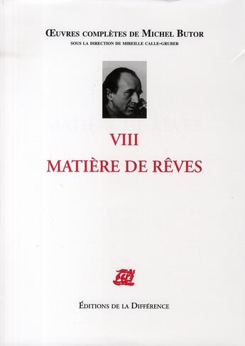 Couverture du livre « OEUVRES COMPLETES : matière de rêves Tome 8 ; oeuvres complètes » de Michel Butor aux éditions La Difference