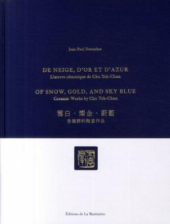 Couverture du livre « De neige, d'or et d'azur ; of snow, gold, and sky blue » de Desroches Jean-Paul aux éditions La Martiniere