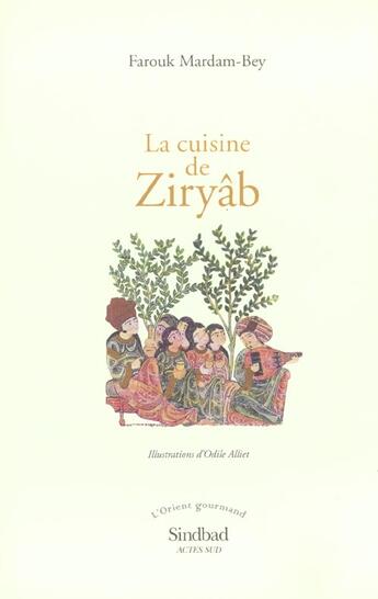 Couverture du livre « La cuisine de Ziryab ; chroniques gastronomiques » de Farouk Mardam-Bey aux éditions Sindbad