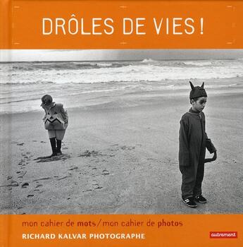 Couverture du livre « Drôles de vie ! » de Richard Kalvar aux éditions Autrement