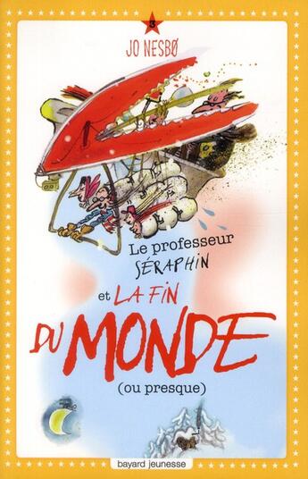 Couverture du livre « Professeur Séraphin t.3 ; la fin du monde... peut-être » de Jo NesbØ aux éditions Bayard Jeunesse