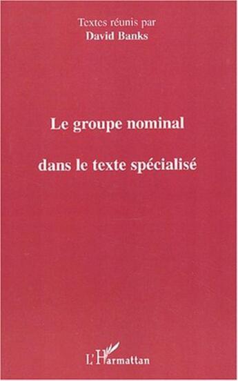 Couverture du livre « Le groupe nominal dans le texte specialise » de  aux éditions L'harmattan