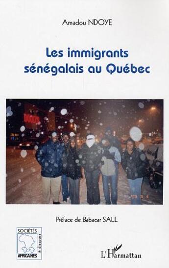 Couverture du livre « Les immigrants sénégalais au Québec » de Amadou Ndoye aux éditions L'harmattan